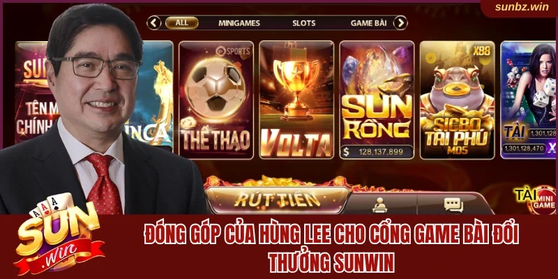 Đóng góp của Hùng Lee cho cổng game đổi thưởng