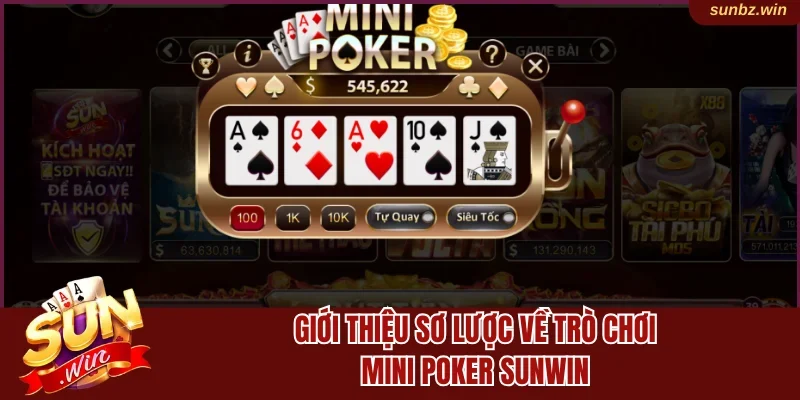 Giới thiệu sơ lược về mini poker Sunwin