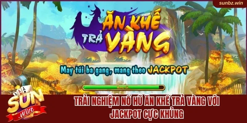 Nổ hũ Ăn Khế Trả Vàng